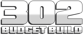 302 Budget Build